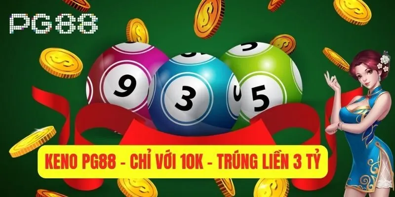 Keno PG88 - Trò Chơi Xổ Số May Mắn - Đổi Đời Chỉ Với 10K 1 Keno PG88 - Chỉ Với 10k, Cơ Hội trúng Giả Độc Đắc 3 Tỷ